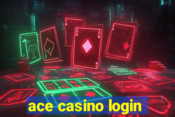 ace casino login